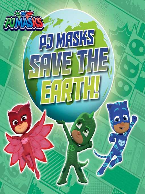 Title details for PJ Masks Save the Earth! by May Nakamura - Wait list